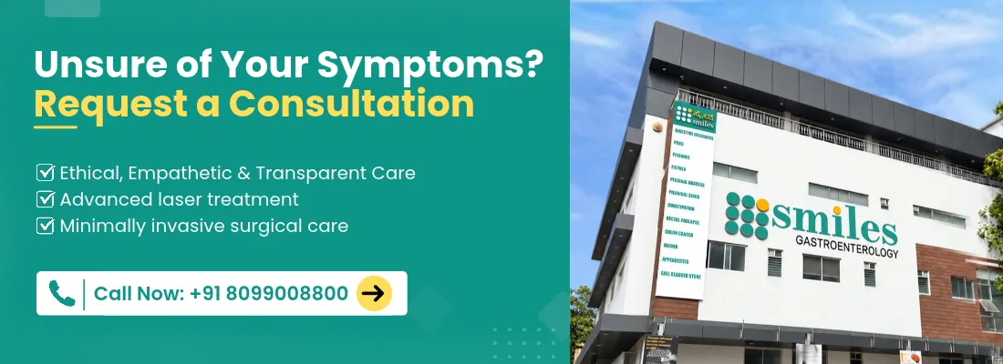 Leading gastroenterologist consultation for piles, fissure, fistula, perianal abscess, pilonidal sinus, constipation, and other digestive diseases treatment at Smiles Institute of Gastroenterology, Bengaluru